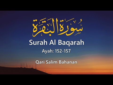 Best Recitation Ever || Surah Al-Baqarah || Ayah 152-157 || Qari Salim Bahanan || Sohail Mattezai