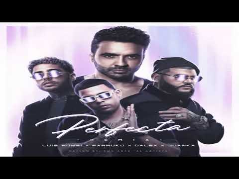 Perfecta - Luis Fonsi Ft. Farruko, Juanka y Dalex