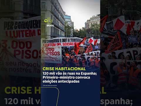 Crise habitacional na Espanha: milhares vão às ruas e Primeiro-ministro convoca eleições antecipadas