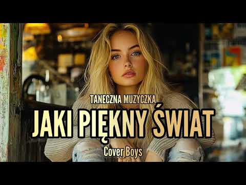 Taneczna Muzyczka - Jaki piękny świat  (Cover Boys)
