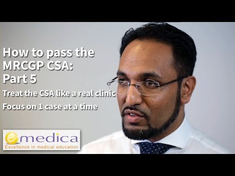 How to Pass the MRCGP CSA: Part 5 - Treat the exam like a regular clinic + focus on the case at hand