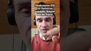 Telefonakquise B2B zur Perfektion Beispiel aus der Praxis #kleinmarketing