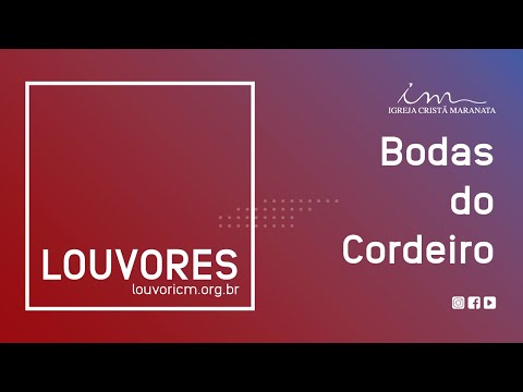 LOUVOR - Bodas do Cordeiro - Igreja Cristã Maranata