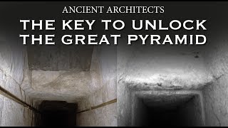 The Key to Unlock the Great Pyramid of Egypt: The Trial Passages | Ancient Architects