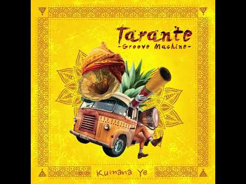 Tarante Groove Machine - Kumana Ye Ft. Gilad Vital