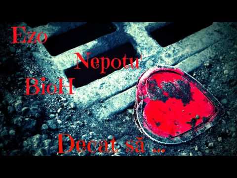 Ezo x Nepotu' x BioH - Decat sa... (Prod. FishBeats)
