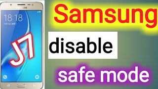 Disable Safe Mode In Samsung J7 ||Safe Mode Hataye Kuch Second Me || J7 Me Safe Mode Kaise Hataye