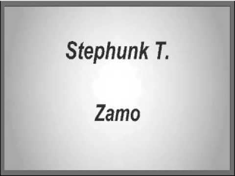 Stephunk T. - Zamo