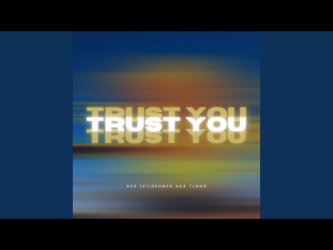 TRUST YOU