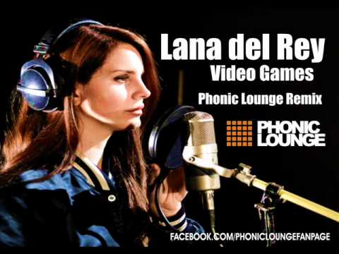 Lana del Rey - Video Games - Phonic Lounge Remix