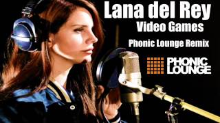 Lana del Rey - Video Games - Phonic Lounge Remix