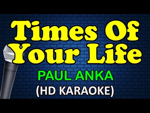 TIMES OF YOUR LIFE - Paul Anka (HD Karaoke)