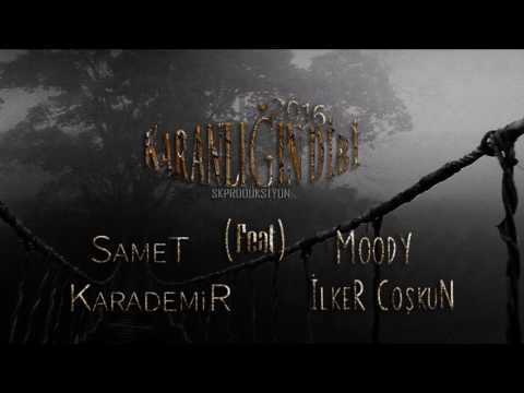 Samet Karademir (Feat) Moody - KARANLIĞIN DİBİ