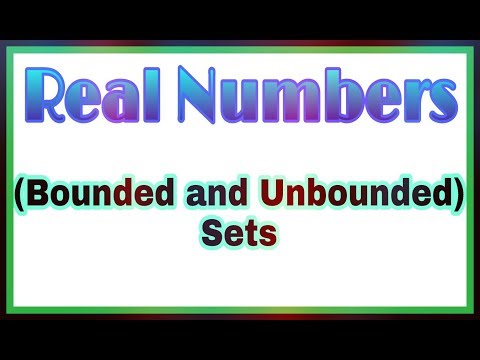 ◆Bounded and  unbounded sets | Infimum and Supremum of a set | Real Numbers |Feb, 2018 Video