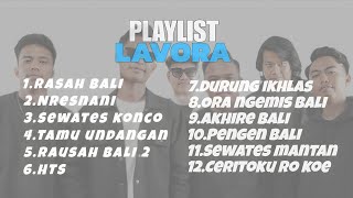 Download lagu LAVORA Full Galau 2026: Rasah Bali, Nresnani, Sewates Konco, HTS, Durung Ikhlas mp3