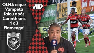 ‘Era para ter sido 6 ou 7 para o Flamengo’: Olha o que Vampeta falou após 3 a 1 no Corinthians