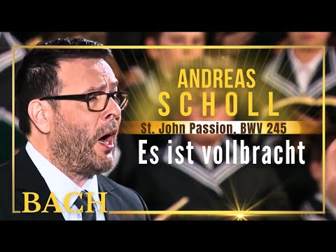 Andreas scholl | Bach - Es ist vollbracht from St John Passion BWV 245