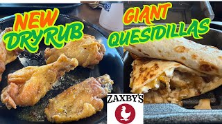 ZAXBY'S NEW DRY RUB & GIANT QUESADILLA