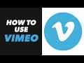 How To Use Vimeo Vimeo App Use Tutorial NEW