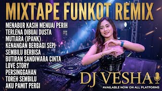 Download lagu MIXTAPE FUNKOT REMIX - MENABUR KASIH MENUAI PERIH X MUTIARA | DJ VESHA mp3