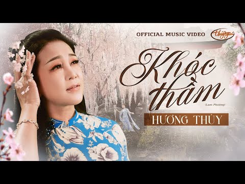Hương Thủy - Khóc Thầm (Official Music Video)