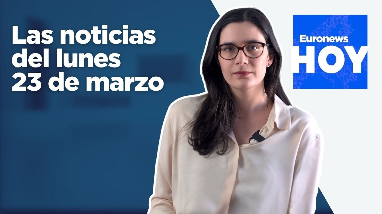 EURONEWS HOY | Las noticias del lunes 23 de marzo: El mundo respira ante una posible tregua en Irán