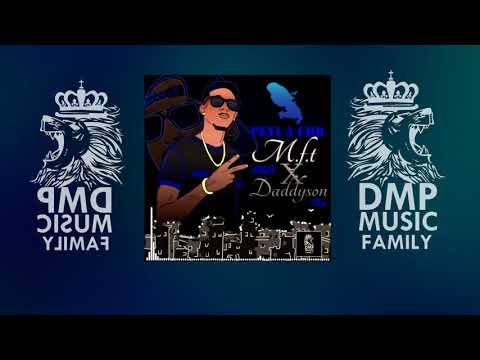M.f.t - Péyi a cho ( feat Daddyson )