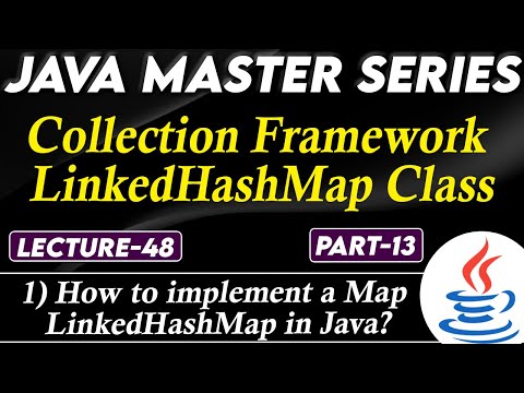 48 Java Collection Framework Linked Hash Map Class Part 13 Java Tutorial For Beginners