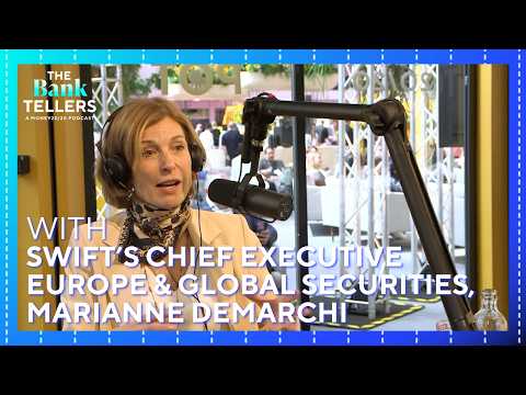 The Bank Tellers Episode 44: Swift's Chief Executive Europe and Global Securities, Marianne Demarchi