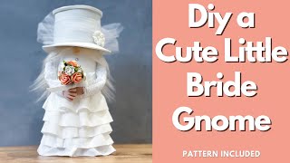 Make A Cute Little Bride Gnome/ DIY Gnome/Wedding Gnome