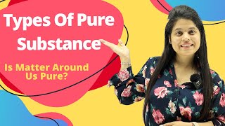 Types Of Pure Substance | Element | Chapter 2 | Is Matter Around Us Pure? | Class 9 Science