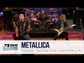 Metallica Sad But True Live On The Stern Show