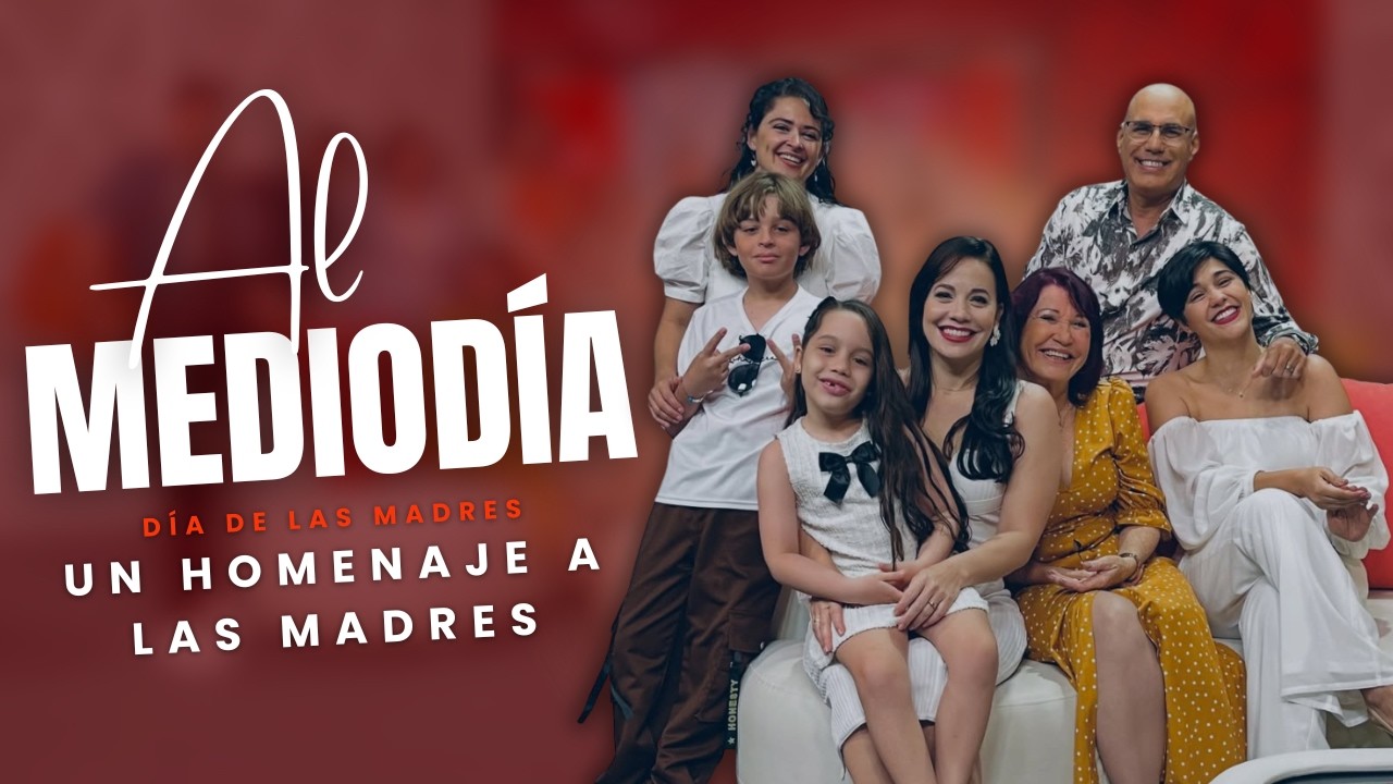 AL MEDIODÍA: UN HOMENAJE A LAS MADRES (09/05/26)