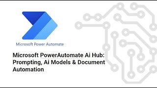 Microsoft PowerAutomate AI Hub: Prompting, Ai Models & Document Automation