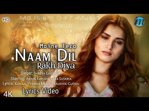 Maine Tera Naam Dil Rakh Diya Female Version (LYRICS) Shreya Ghoshal | Ek Villain Returns | Sad Song
