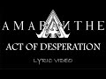 Amaranthe Act Of Desperation 2011 Lyric Video