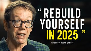 REBUILD YOURSELF: Life-Changing Motivational Speech by Robert Greene