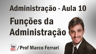 Administração - Aula 10 (Funções da Administração)