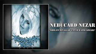 Download lagu Nebucard Nezar - Sholatuminallah (Cover Wafiq Azizah) mp3
