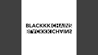 Blackkk Chains Music Video