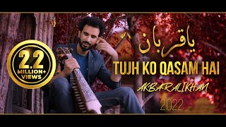 Tujh Ko Qasam Hai Remix  Akbar Ali Khan Song 2022 