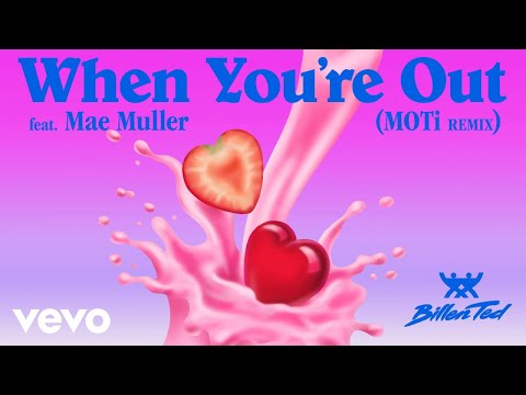 Billen Ted - When You're Out (MOTi Remix - Audio) ft. Mae Muller