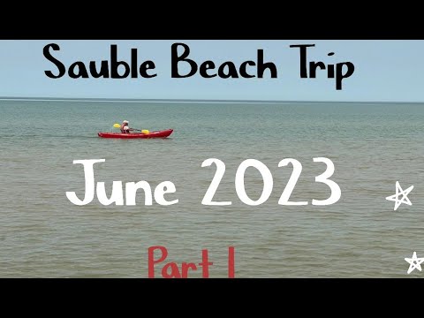 Sauble Beach Trip 2023 Part 1