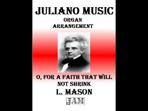 O, FOR A FAITH THAT WILL NOT SHRINK - L. MASON (HYMN - EASY ORGAN)