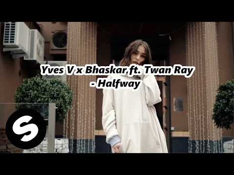 Yves V x Bhaskar - Halfway ft. Twan Ray (Lyrics)