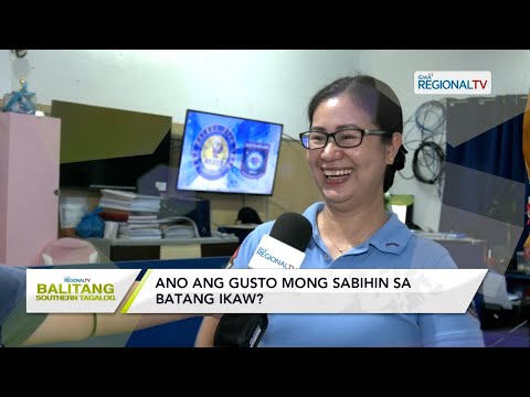 Balitang Southern Tagalog: Ano ang gusto mong sabihin sa batang ikaw?