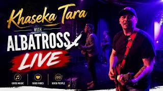 Khaseka Tara with Albatross LIVE | Full Band Performance