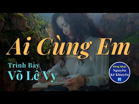 Ai cùng em - Võ Lê Vy