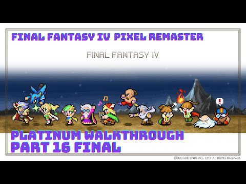 Final Fantasy IV Pixel Remaster - 100% Platinum Walkthrough (4K, PS5) -  Part 16 Final