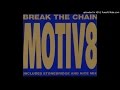 Motiv8 - Break The Chain (Uprageous Club Mix & Funkamental Vocal Mix)
